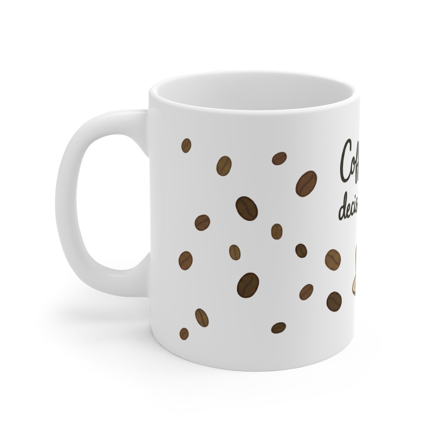 Coffee First Decisions Later Mug  - Then Everything Else